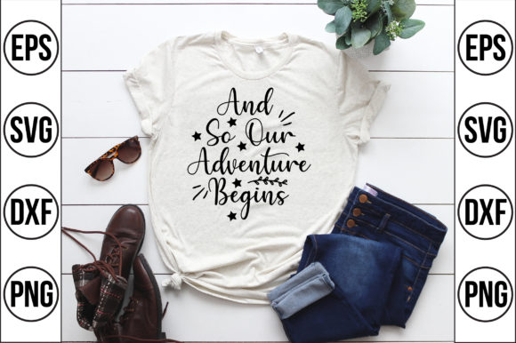 And so Our Adventure Begins: Graphics & T-Shirt Designs