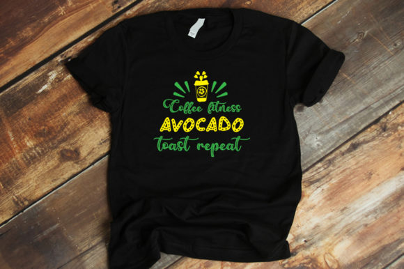 Coffee Fitness Avocado Toast Repeat: Graphics for T-Shirt Designs & Editorial Use