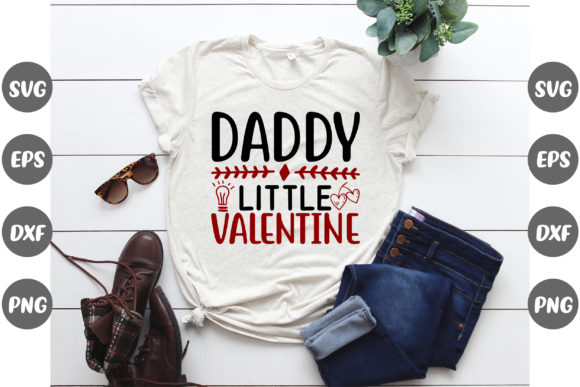 Daddy Little Valentine Day Quotes Graphics & T-Shirt Designs