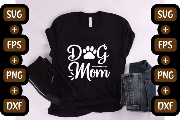 Funny Mom Design, Dog Mom Graphics & T-Shirt Designs