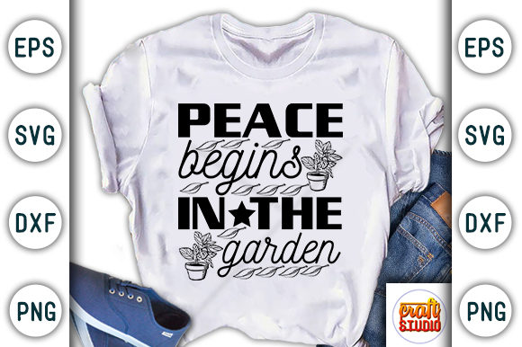 Garden Quote Graphics: Peace Begins in the Garden T-Shirt Designs