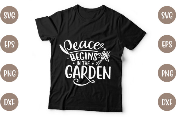 GARDENT DESIGN: Peace Begins in the Garden — Graphics & T-Shirt Designs