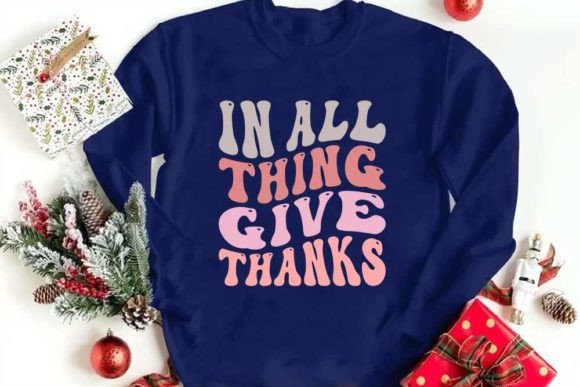 In All Thing Give Thanks Graphics & T-Shirt Designs