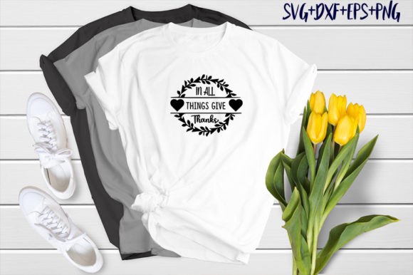 In All Things, Give Thanks: Graphics & T-Shirt Designs