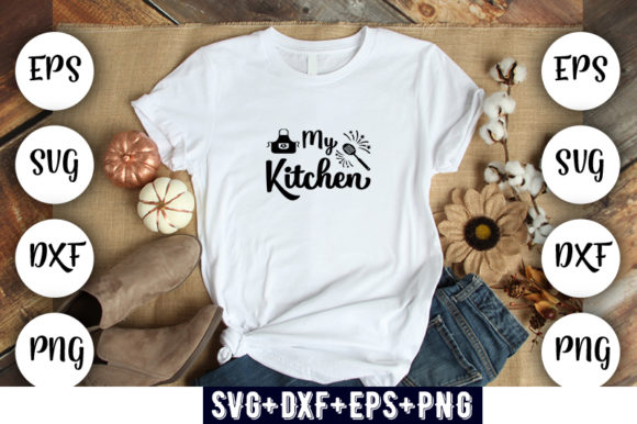 Kitchen Design My Kirchen: T-Shirt Designs & Graphics
