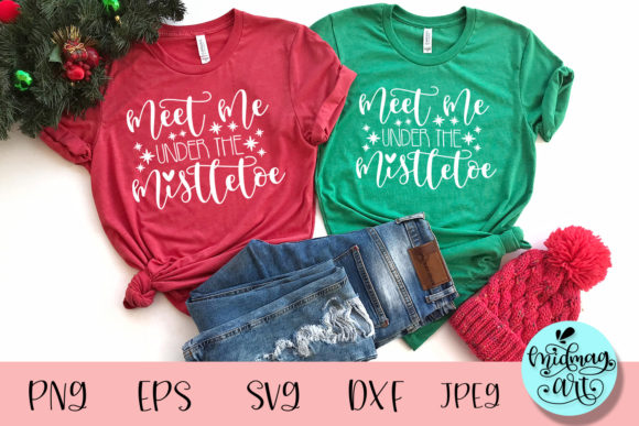 Meet Me Under the Mistletoe Shirt SVG