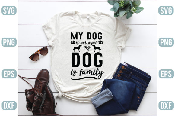 My Dog Is Not a Pet — Graphics & T-Shirt Designs