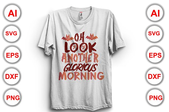 Oh, Look, Another Glorious Morning: Graphics for T-Shirt Designs