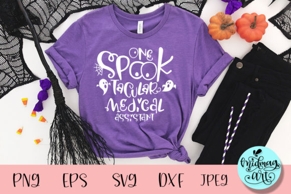 One Spook Tacular Medical Assistant: Graphics & T-Shirt Designs